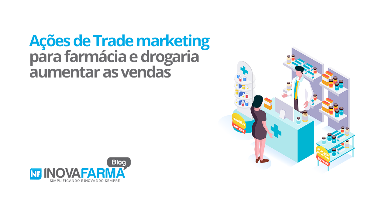 Ações de Trade marketing para farmácia e drogaria aumentar as vendas